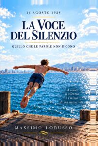 Book cover of “La Voce del Silenzio” by Massimo Lorusso: a shirtless young man in navy swim trunks dives off a wooden pier toward a sparkling blue sea, with a coastal city and mountains in the distance.